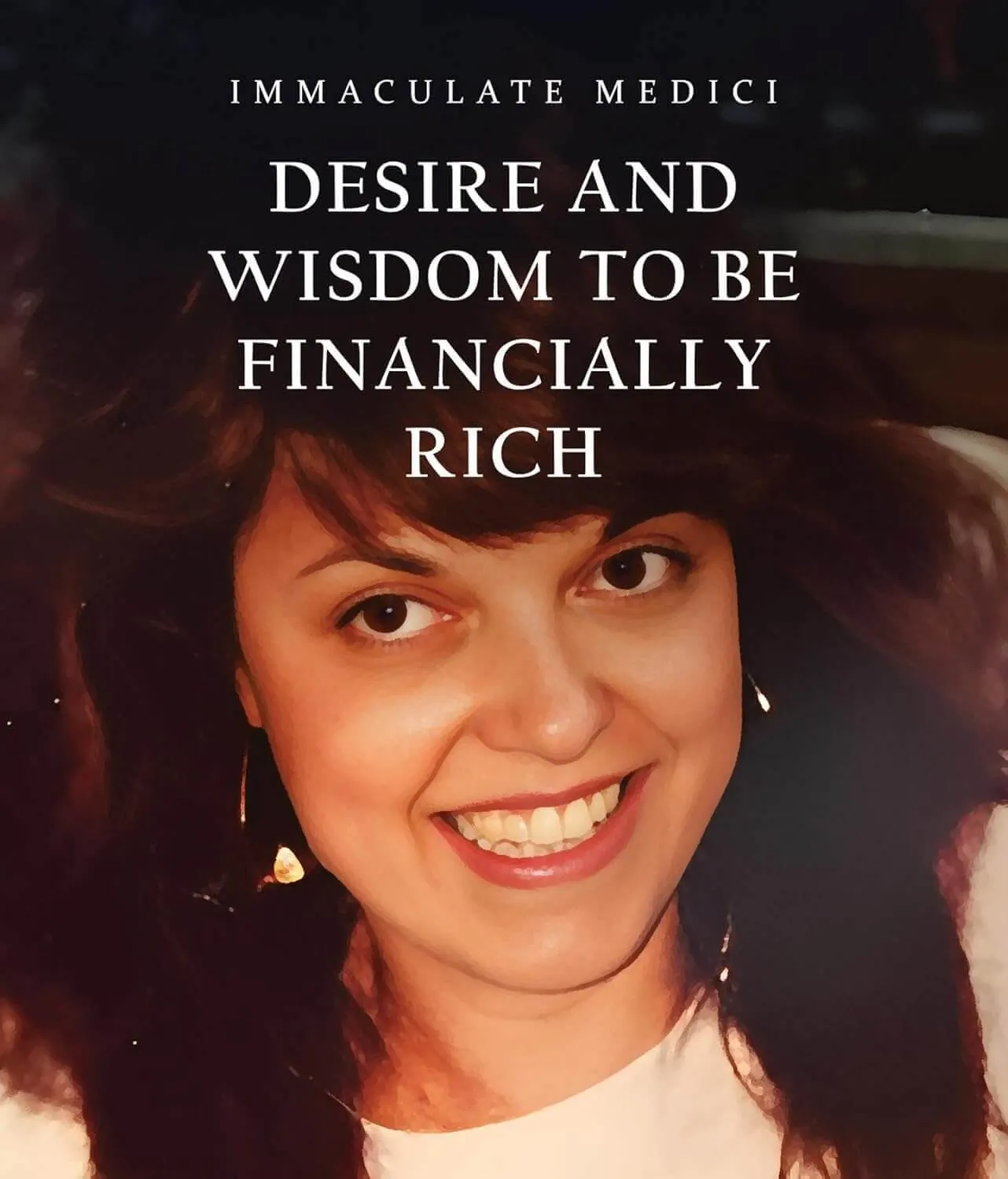 IMMACULATE MEDICI DESIRE AND WISDOM TO BE FINANCIALLY RICH